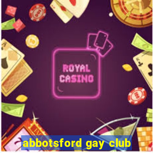 abbotsford gay club