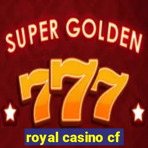 royal casino cf