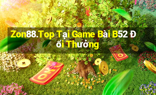 Zon88.Top Tại Game Bài B52 Đổi Thưởng