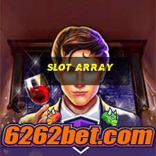 slot array