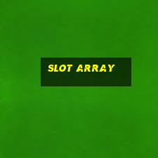 slot array