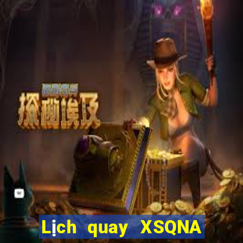 Lịch quay XSQNA ngày 22