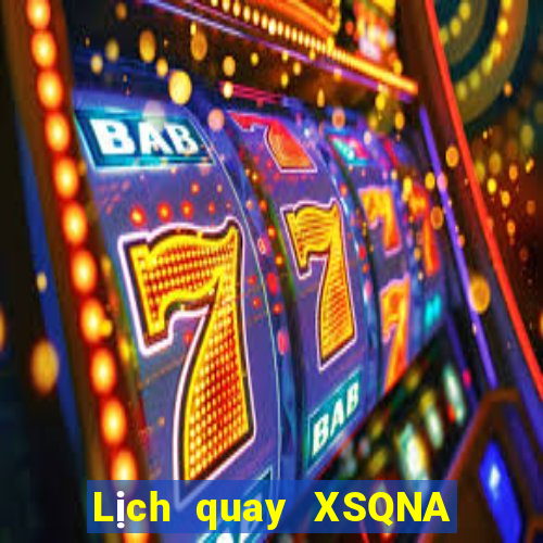 Lịch quay XSQNA ngày 22