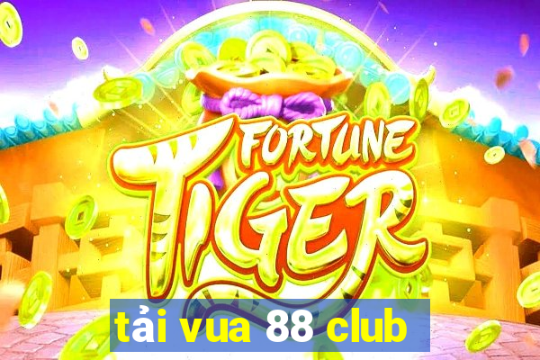 tải vua 88 club