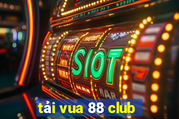 tải vua 88 club