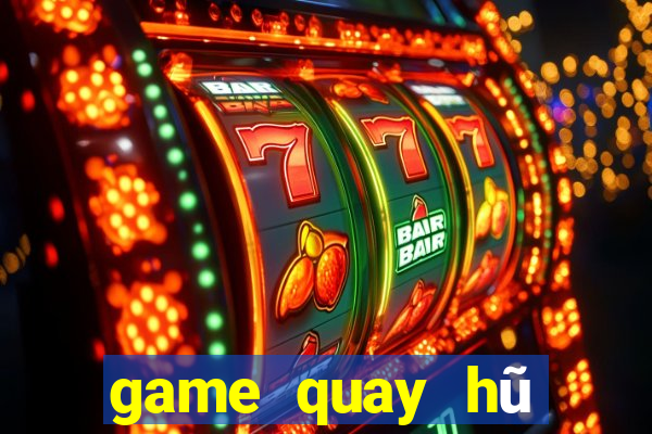 game quay hũ nạp thẻ