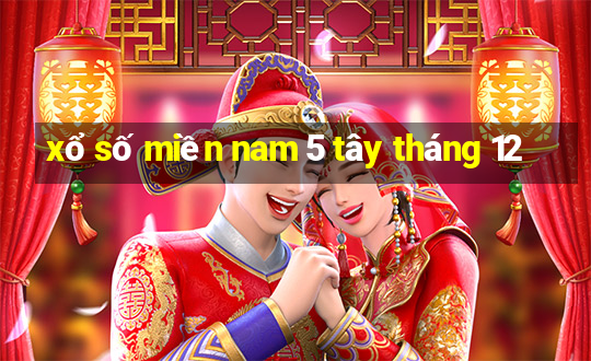 xổ số miền nam 5 tây tháng 12