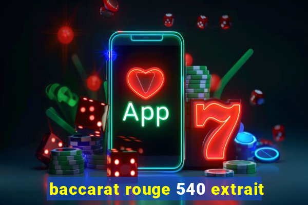 baccarat rouge 540 extrait