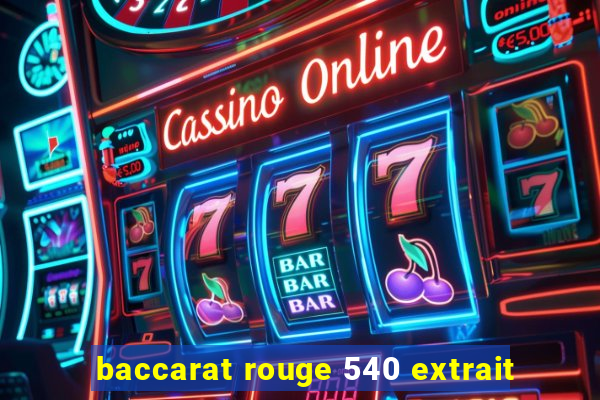 baccarat rouge 540 extrait