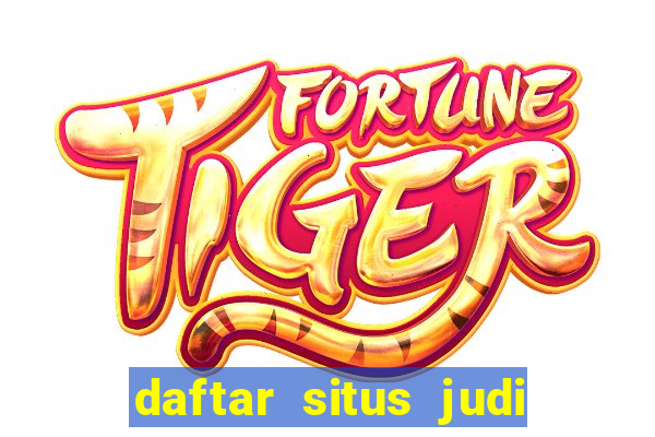 daftar situs judi slot online