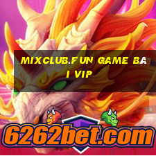 Mixclub.Fun Game Bài Vip