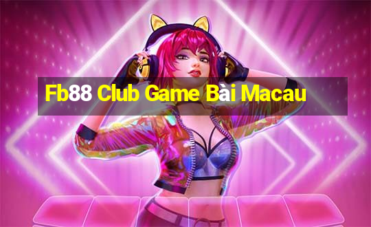 Fb88 Club Game Bài Macau