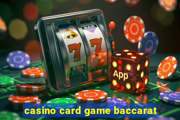 casino card game baccarat