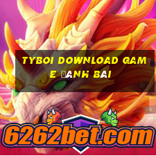 Tyboi Download Game Đánh Bài