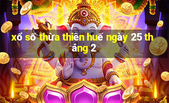 xổ số thừa thiên huế ngày 25 tháng 2