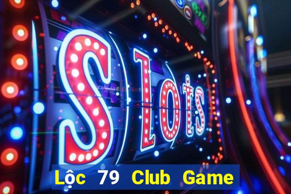 Lộc 79 Club Game Bài 99