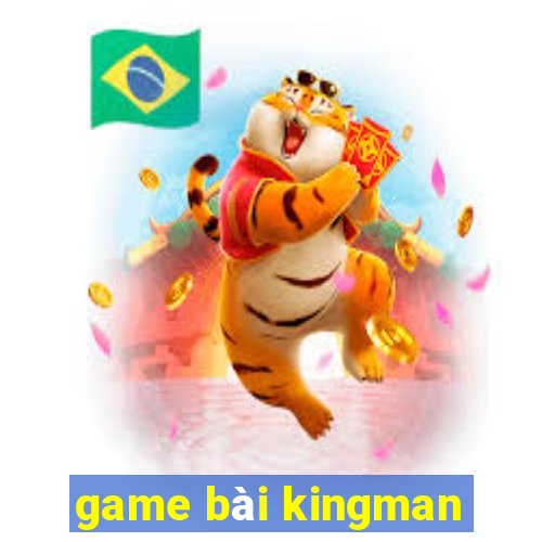 game bài kingman