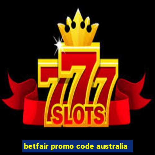 betfair promo code australia