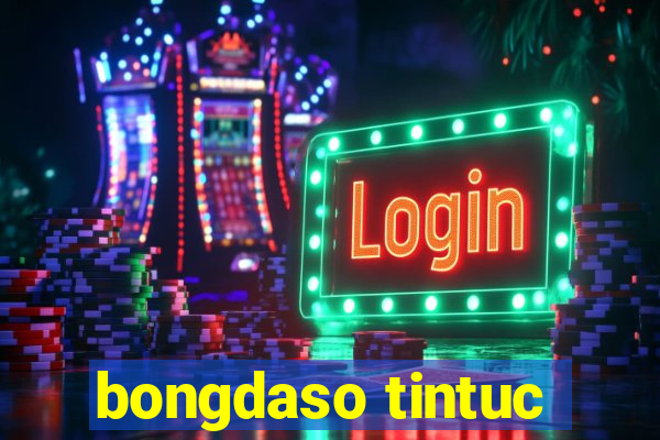 bongdaso tintuc