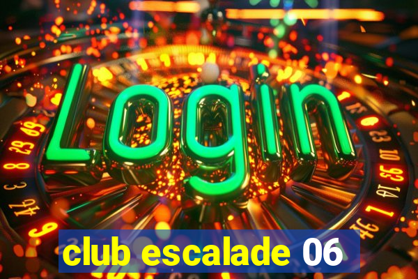 club escalade 06