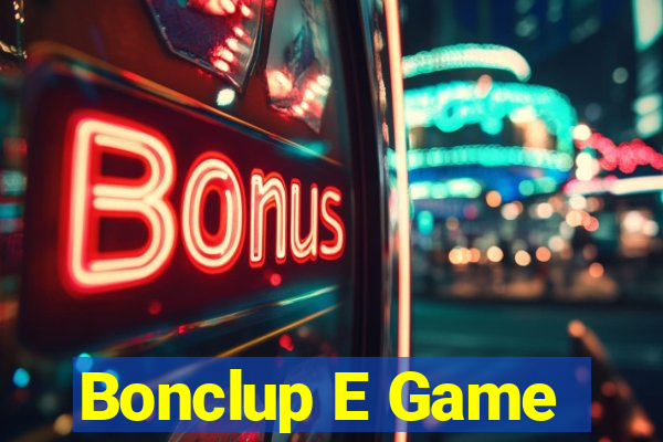 Bonclup E Game