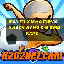 M88 Tải xuống Fun88 khách hàng của EMGrand