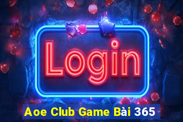 Aoe Club Game Bài 365