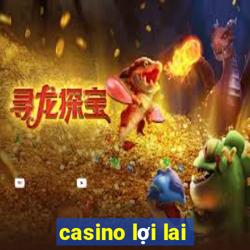 casino lợi lai