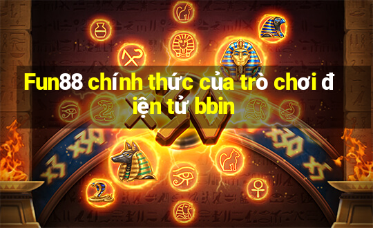 Fun88 chính thức của trò chơi điện tử bbin