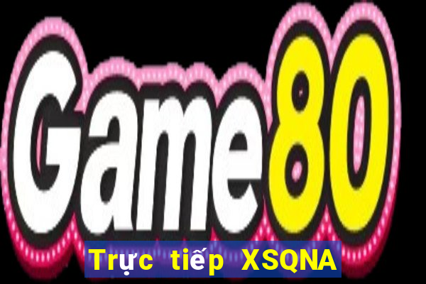 Trực tiếp XSQNA ngày 29