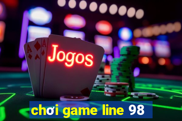 chơi game line 98