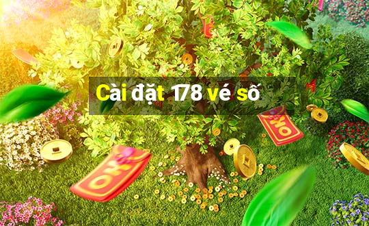 Cài đặt 178 vé số