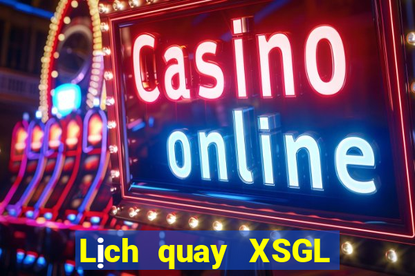 Lịch quay XSGL ngày 25