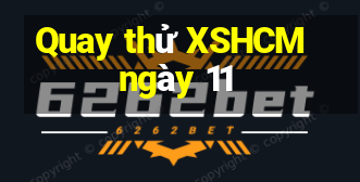 Quay thử XSHCM ngày 11