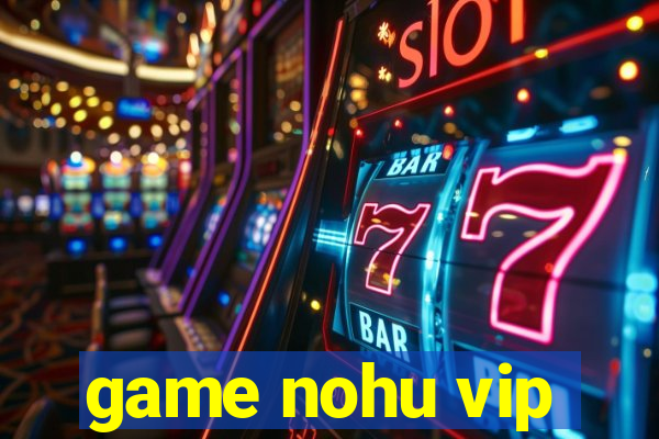 game nohu vip