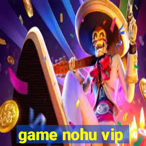 game nohu vip