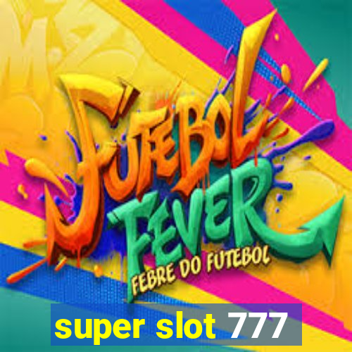 super slot 777