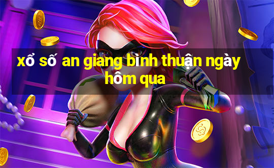 xổ số an giang bình thuận ngày hôm qua