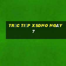 Trực tiếp XSDNO ngày 7