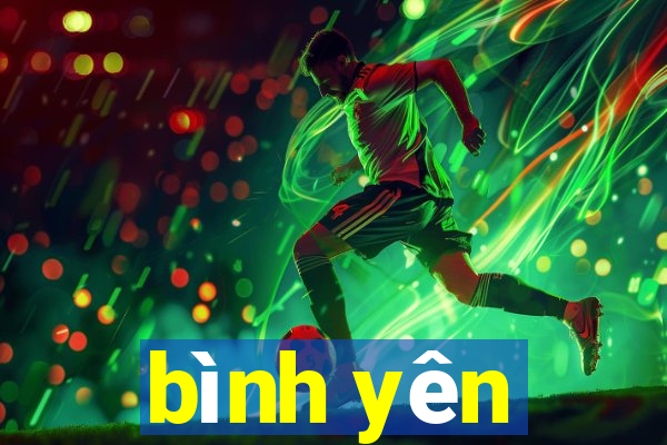 bình yên