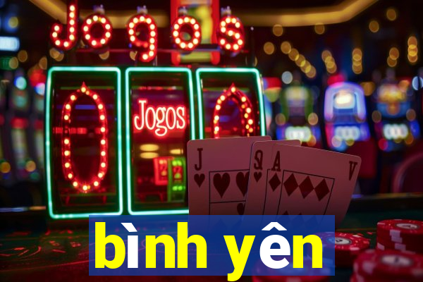 bình yên