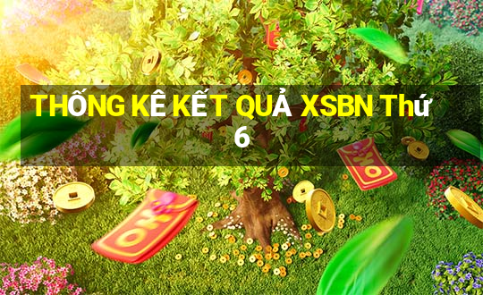 THỐNG KÊ KẾT QUẢ XSBN Thứ 6