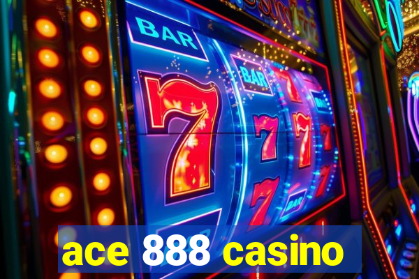 ace 888 casino