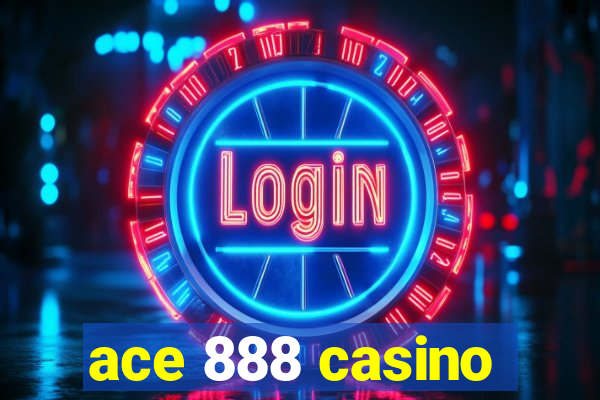 ace 888 casino