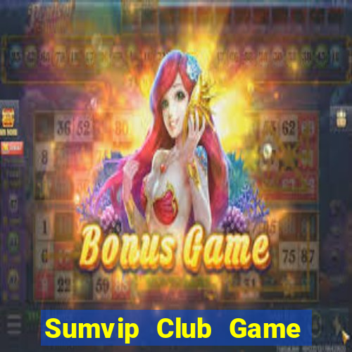 Sumvip Club Game Bài 2024