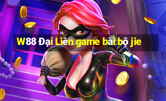 W88 Đại Liên game bài bộ jie