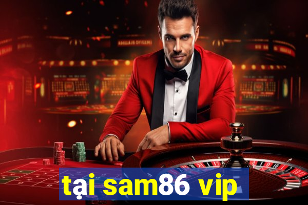 tại sam86 vip