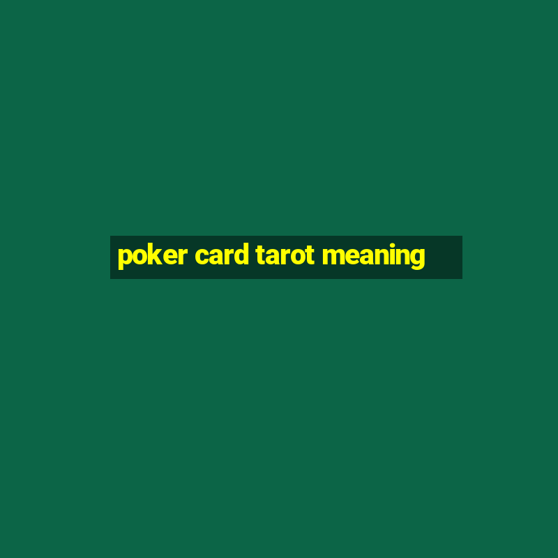 poker card tarot meaning