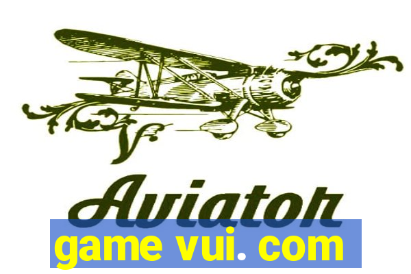 game vui. com