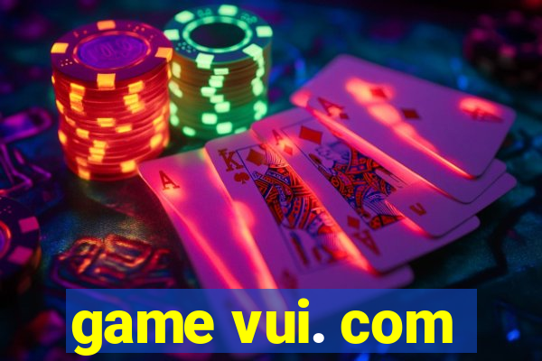 game vui. com